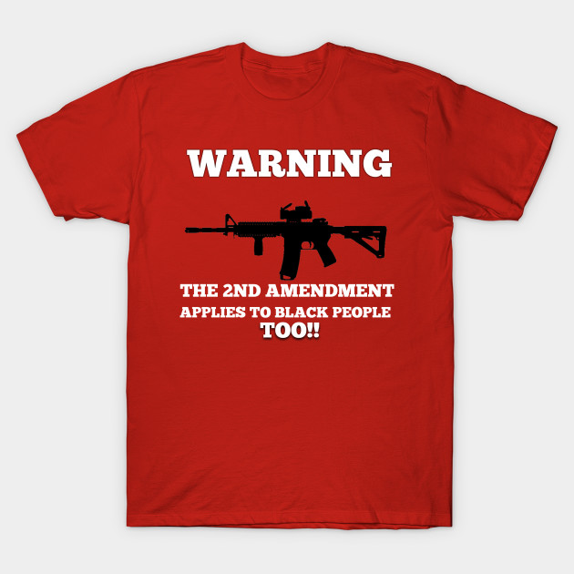 2nd Amendment 2nd Amendment T Shirt Teepublic